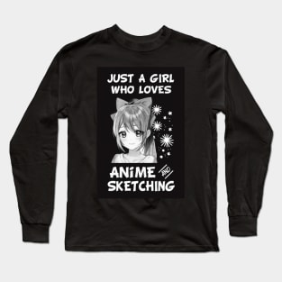 Just A Girl Who Loves Anime And Sketching Long Sleeve T-Shirt